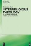 Interreligious Theology - Its Value and Mooring in Modern Jewish Philosophy