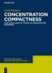 Concentration Compactness - Functional-Analytic Theory of Concentration Phenomena