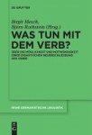 Was tun mit dem Verb? - Über die Möglichkeit und Notwendigkeit einer didaktischen Neuerschließung des Verbs