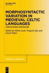 Morphosyntactic Variation in Medieval Celtic Lan - Corpus-Based Approaches