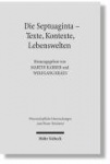 Die Septuaginta - Texte, Kontexte, Lebenswelten - Internationale Fachtagung veranstaltet von Septuaginta Deutsch (LXX.D), Wupper