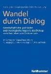 Wandel Durch Dialog - Gesellschaftliche, Politische Und Theologische Aspekte Des Dialogs Zwischen Islam Und Christentum