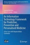 An Information Technology Framework for Predictive, Preventive and Personalised Medicine : A Use-Case with Hepatocellular