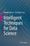 Intelligent Techniques for Data Science