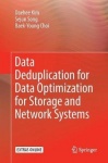 Data Deduplication for Data Optimization for Storage and Network Systems