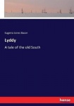 Lyddy - A tale of the old South