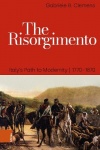 The Risorgimento - Italy’s Path to Modernity, 1770–1870