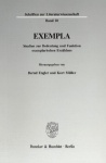 Exempla. - Studien zur Bedeutung und Funktion exemplarischen Erzählens.