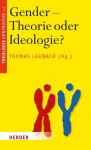 Gender - Theorie Oder Ideologie? - Streit Um Das Christliche Menschenbild