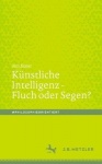Künstliche Intelligenz - Fluch oder Segen?