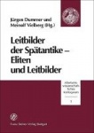 Leitbilder Der Spatantike - Eliten Und Leitbilder