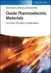 Oxide Thermoelectric Materials - from Basic Principles to Applications