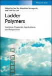 Ladder Polymers - Synthesis, Properties, Applications and Perspectives