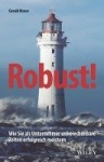 Robust! - Wie Sie als Unternehmer unberechenbare Zeiten erfolgreich meistern