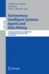 Autonomous Intelligent Systems: Agents and Data Mining - International Workshop, AIS-ADM 2005