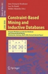 Constraint-Based Mining and Inductive Databases - European Workshop on Inductive Databases and Constraint Based Mining, Hinterza