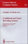 Conditional and Typed Rewriting Systems : 2nd International CTRS Workshop, Montreal, Canada, June 11-14, 1990. Proceedings