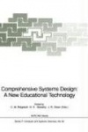 Comprehensive Systems Design: A New Educational Technology - Proceedings of the NATO Advanced Research Workshop on Comprehensive