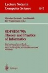 SOFSEM '95: Theory and Practice of Informatics : 22nd Seminar on Current Trends in Theory and Practice of Informatics,