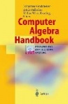 Computer Algebra Handbook : Foundations · Applications · Systems