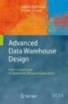 Advanced Data Warehouse Design : From Conventional to Spatial and Temporal Applications