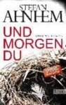 Und morgen du