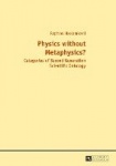 Physics without Metaphysics? - With an Appraisal by Prof. Saju Chackalackal