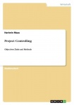 Project Controlling - Objectives, Tasks and Methods