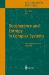 Decoherence and Entropy in Complex Systems : Selected Lectures from DICE 2002