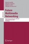 Future Multimedia Networking - Third International Workshop, FMN 2010, Krakow, Poland, June 17-18, 2010. Proceedings