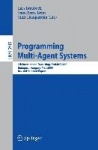 Programming Multi-Agent Systems - 7th International Workshop, ProMAS 2009, Budapest, Hungary, May10-15, 2009.Revised Selected Pa