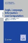Logic, Language, Information, and Computation : 18th International Workshop, WoLLIC 2011, Philadelphia, PA, USA, May 18-20,