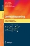 Correct Reasoning - Essays on Logic-Based AI in Honour of Vladimir Lifschitz
