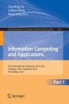 Information Computing and Applications : Third International Conference, ICICA 2012, Chengde, China, September 14-16, 2012.
