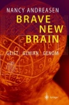 Brave New Brain - Geist - Gehirn - Genom