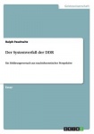 Der Systemverfall der DDR - Ein Erklarungsversuch aus machttheoretischer Perspektive