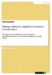 Making a Difference Digitally. E-Commerce in South Africa