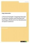 A Practical Example Comparing Principal Component Analysis and Principal Axis Factoring as Methods for the Identification of Lat