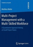 Multi-Project Management with a Multi-Skilled Workforce : A Quantitative Approach Aiming at Small Project Teams