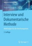 Interview und Dokumentarische Methode : Anleitungen für die Forschungspraxis