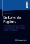 Die Kosten des Fluglärms - Preisminderungen von Immobilien und Gesundheitskosten im Umfeld des Wiener Flughafens