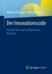 Der Innovationscode - Von der Idee zum erfolgreichen Business