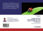 Integrated Pest Management - Current Status, Challenges and Prospectus