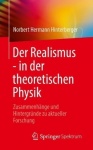 Der Realismus - in der theoretischen Physik - Zusammenhänge und Hintergründe zu aktueller Forschung