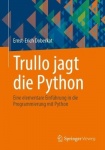 Trullo jagt die Python - Eine elementare Einführung in die Programmierung mit Python