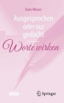 Ausgesprochen oder nur gedacht - Worte wirken