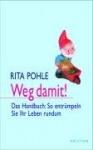 Weg damit!
