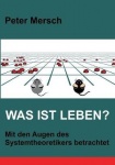 Was ist Leben? - Mit den Augen des Systemtheoretikers betrachtet