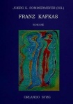 Franz Kafkas Romane - Der Verschollene (Amerika), Der Prozess, Das Schloss