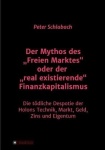 Der Mythos des "Freien Marktes" oder der "real existierende" Finanzkapitalismus